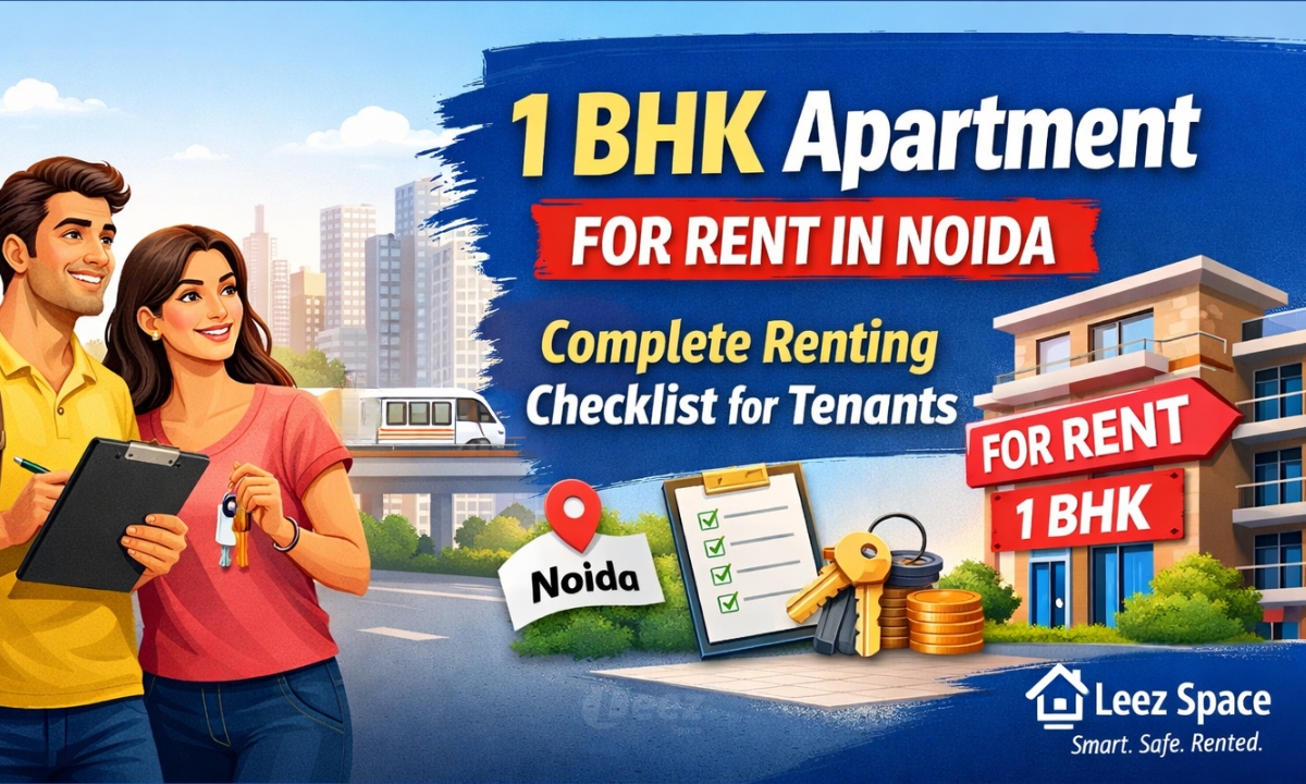 1 BHK Apartment for Rent in Noida: Complete Renting Checklist for Tenants
